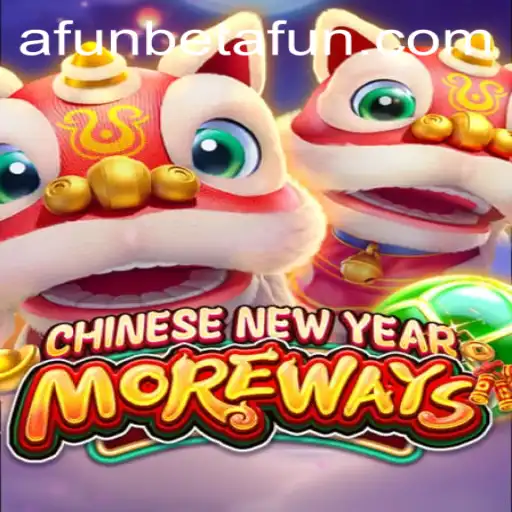 Discover the Exciting World of CHINESENEWYEARMOREWAYS with Afunbet